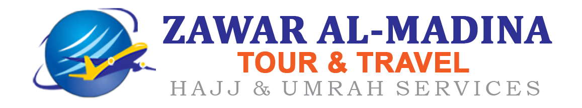 ZAWAR AL-MADINA -TOUR & TRAVEL- HAJJ & UMRAH SERVICES